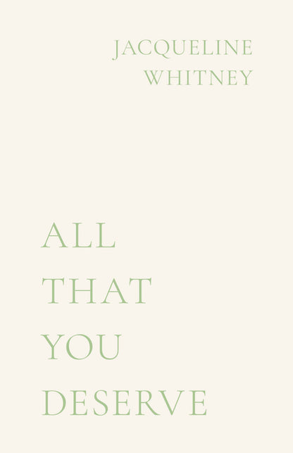 All That You Deserve By Jacqueline Whitney